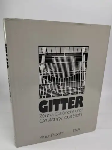 Buch: Gitter, Zäune, Geländer und Gestänge aus Stahl, Pracht, Klaus, 1987, DVA