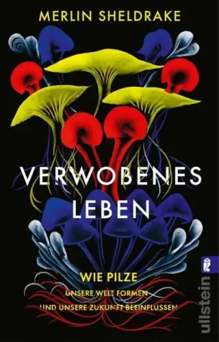 Buch: Verwobenes Leben, Sheldrake, Merlin, 2023, Ullstein, Pilze..., sehr gut