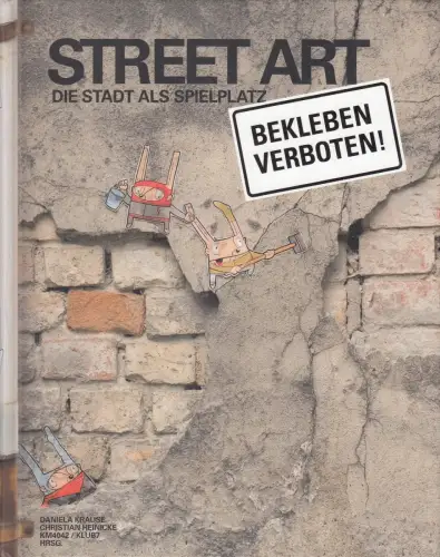 Buch: Street Art, Die Stadt als Spielplatz, Krause, Daniela, 2010, sehr gut