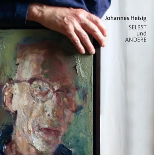 Buch: Johannes Heisig, Selbst und Andere, 2016, Die Galerie, gebraucht, sehr gut