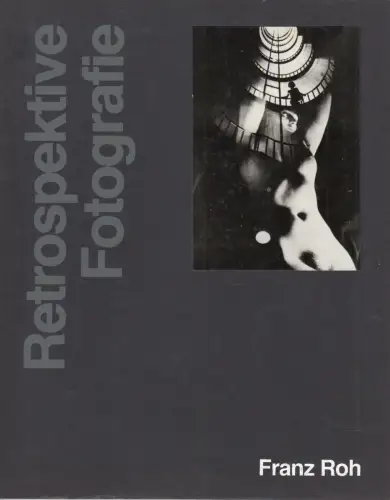 Buch: Franz Roh - Retrospektive Fotografie, 1981, Edition Marzona, sehr gut
