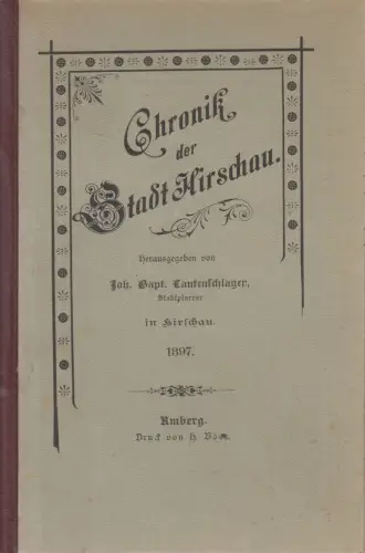 Buch: Chronik der Stadt Hirschau, Joh. Babt. Lautenschlager, 1897, H. Böes Vlg.