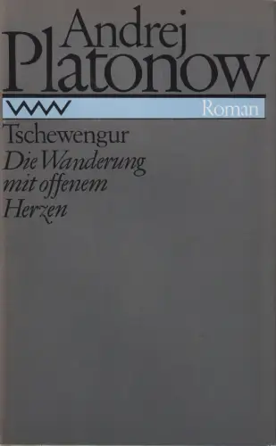Buch: Tschewengur - Die Wanderung mit offenem Herzen, Platonow, Andrej. 1990