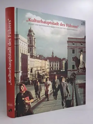 Buch: Kulturhauptstadt des Führers - Kunst und Nationalsozialismus in Linz ...