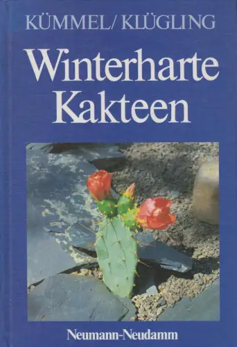 Buch: Winterharte Kakteen, Kümmel, Fritz, 1987, Neumann Verlag, gebraucht, gut