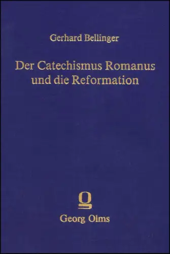 Buch: Der Catechismus Romanus und die Reformation, Bellinger, Gerhard, 1987