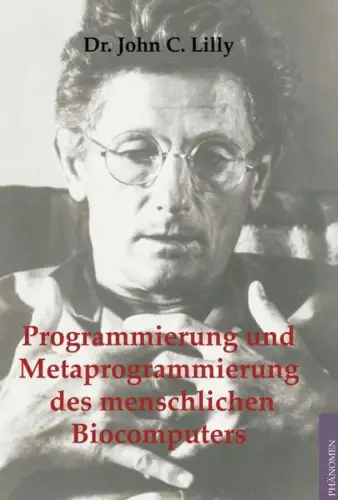 Buch: Programmierung und Metaprogrammierung des menschlichen Biocomputers, Lilly