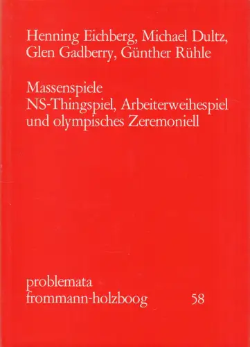 Massenspiele: NS-Thingspiel, Arbeiterweihespiel und olympisches Zeremoniell