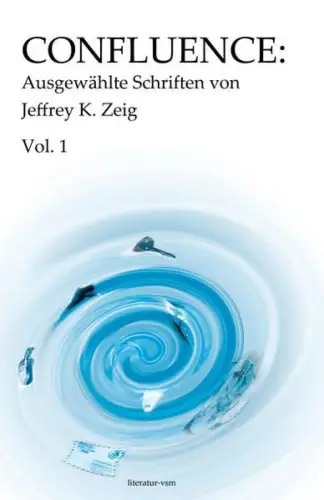 Buch: Confluence, Zeig, Jeffrey K., 2012, Literatur-VSM, Ausgewählte Schriften 1