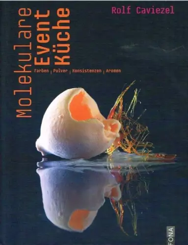 Buch: Molekulare Eventküche, Caviezel, Rolf. 2009, Fona Verlag