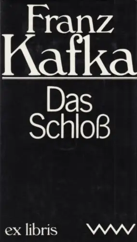 Buch: Das Schloß, Kafka, Franz. Ex libris, 1987, Verlag Volk und Welt, Roman