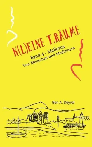 Buch: K(l)eine T.Räume, Band 4 - Mallorca: Von Menschen und Medizinern, Deyval