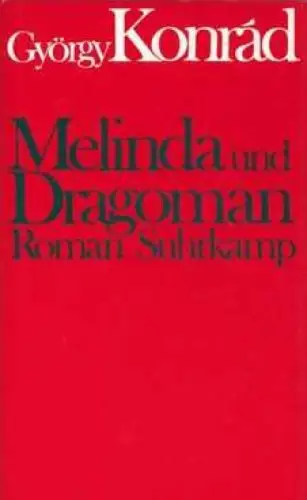 Buch: Melinda und Dragoman, Konrad, György. 1991, Suhrkamp Verlag, Roman