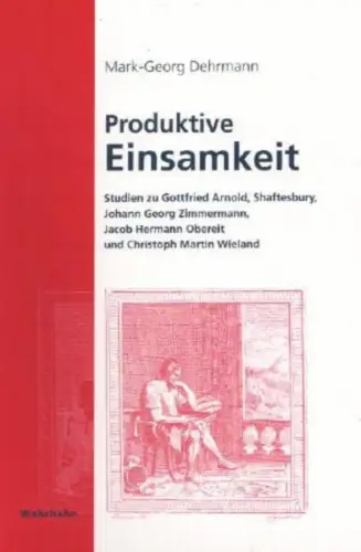 Buch: Produktive Einsamkeit, Dehrmann, Mark-Georg, 2002, Wehrhahn Verlag