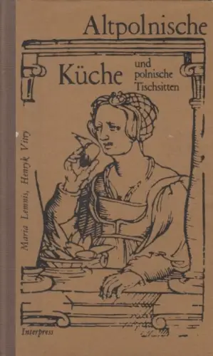 Buch: Altpolnische Küche und polnische Tischsitten. Lemnis / Vitry, Interpress