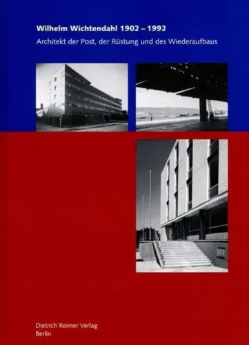 Buch: Wilhelm Wichtendahl 19021992, Nerdinger, Winfried, 2011, Dietrich Reimer