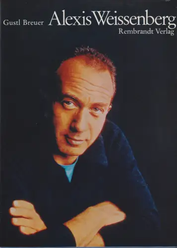 Buch: Alexis Weissenberg, Ein kaleidoskopisches Porträt, Breuer, Gustl, 1977