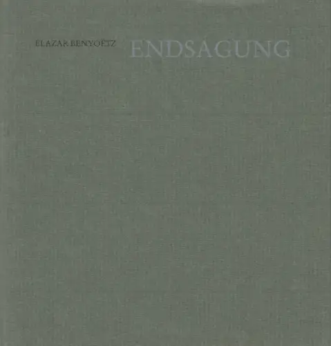 Heft: Endsagung, Elazar Benyoetz, 1995, Herrlingen bei Ulm, gebraucht, sehr gut