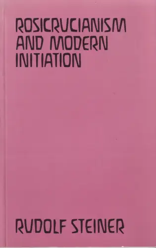Buch: Rosicrucianism and Modern Initiation, Steiner, Rudolf, 1982, Steiner Press