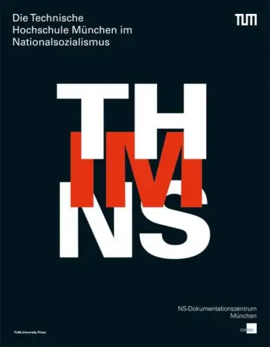 Buch: Die Technische Hochschule München im Nationalsozialismus, Nerdinger, 2018