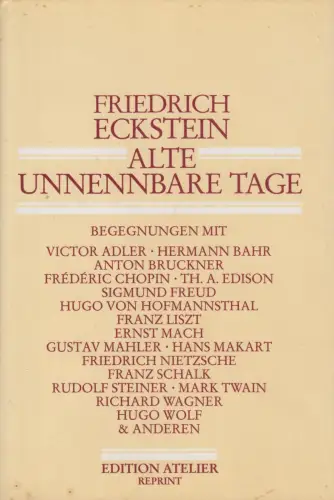 Buch: Alte unnennbare Tage, Eckstein, Friedrich, 1988, Edition Atelier, Reprint