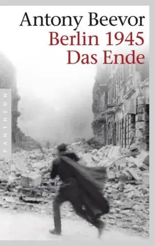 Buch: Berlin 1945. Das Ende, Beevor, Antony, 2012, Pantheon, gebraucht, gut