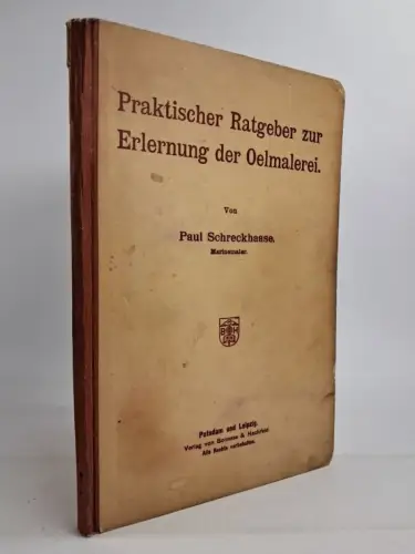 Buch: Praktischer Ratgeber zur Erlernung der Oelmalerei, Schreckhaase, Bonnetz