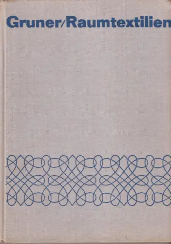 Buch: Raumtextilien, Gruner, Felix, 1968, Fachbuchverlag, gebraucht, gut