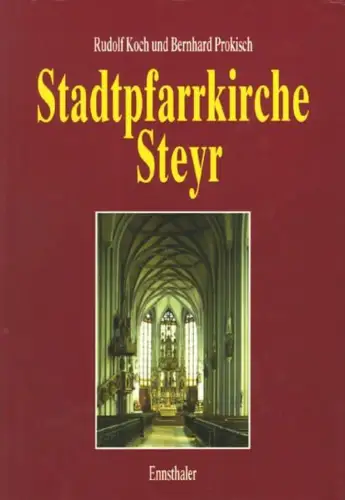 Buch: Stadtpfarrkirche Steyr, Koch, Rudolf, 1993, Ennsthaler, sehr gut