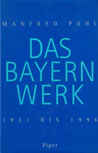 Buch: Das Bayernwerk, 1921 bis 1996, Pohl, Manfred, 1996, Piper, sehr gut