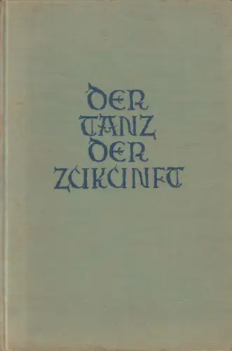 Buch: Der Tanz der Zukunft, Fritz Böhme, 1926, Delphin Verlag, gebraucht, gut