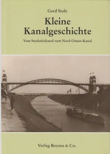 Buch: Kleine Kanalgeschichte, Stolz, Gerd, 1995, Verlag Boyens, sehr gut