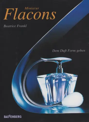 Buch: Miniatur-Flacons, Frankl, Beatrice, 1998, Battenberg, Dem Duft Form geben