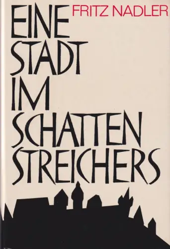 Buch: Eine Stadt im Schatten Streichers, Nadler, Fritz, 1969