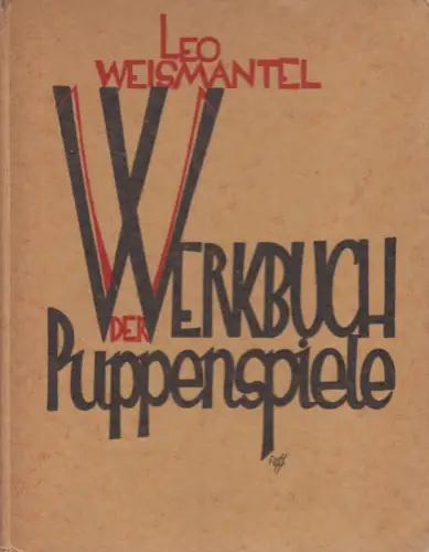 Buch: Das Werkbuch der Puppenspiele. Leo Weismantel, Bühnenvolksbund, 1924
