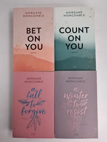 4x Morgane Moncomble: Bet on You; Count on You; A Fall to Forgive; A Winter to..