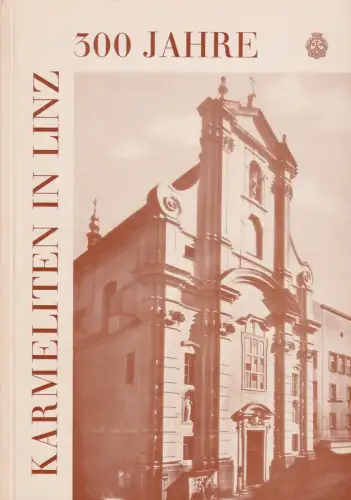 Buch: 300 Jahre Karmeliten in Linz, 1974, gebraucht, sehr gut