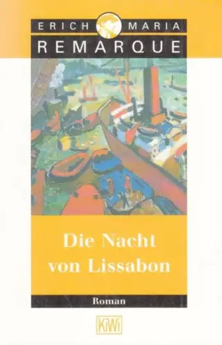 Buch: Die Nacht von Lissabon, Remarque, Erich Maria. KiWi, 2002, Roman