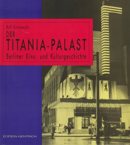 Buch: Der Titania-Palast 1928-1966, Rolf Grünewald, 1992, Edition Hentrich