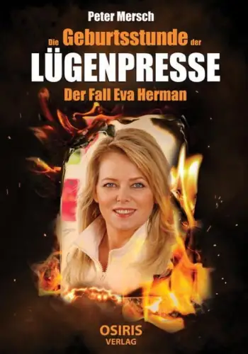 Buch: Die Geburtsstunde der Lügenpresse, Mersch, Peter, 2019, OSIRIS Verlag
