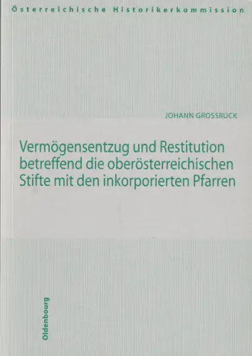 Buch: Vermögensentzug und Restitution betreffend die oberösterreichischen Stifte