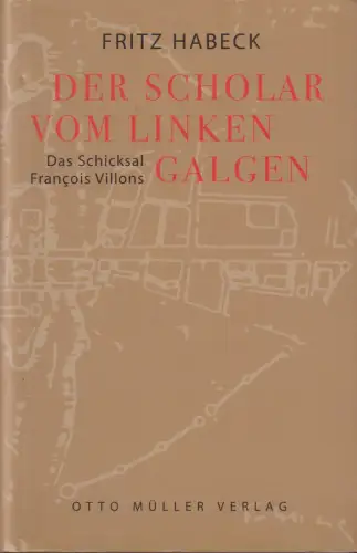 Buch: Der Scholar vom linken Galgen, Habeck, Fritz, 2004, Otto Müller Verlag