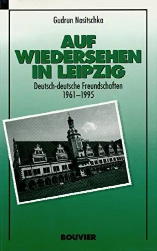Buch: Auf Wiedersehen in Leipzig, Nositschka, Gudrun, 1995, Bouvier, sehr gut