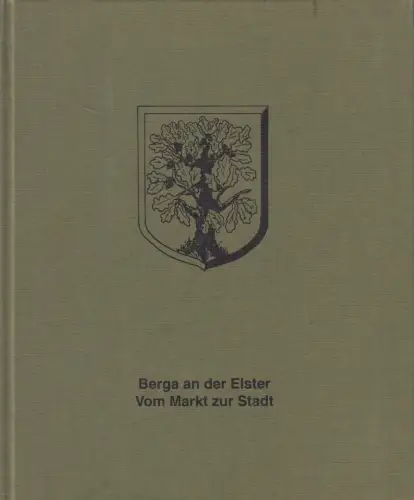 Buch: Berga an der Elster, Vom Markt zur Stadt, Ilse Blam, ZEBULON Verlag