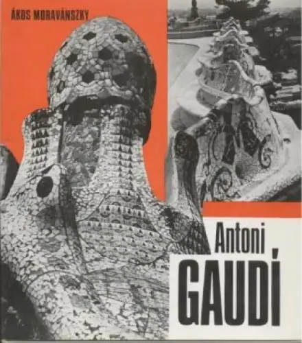 Buch: Antoni Gaudi, Moravanszky, Akos. 1985, Henschelverlag, gebraucht, sehr gut
