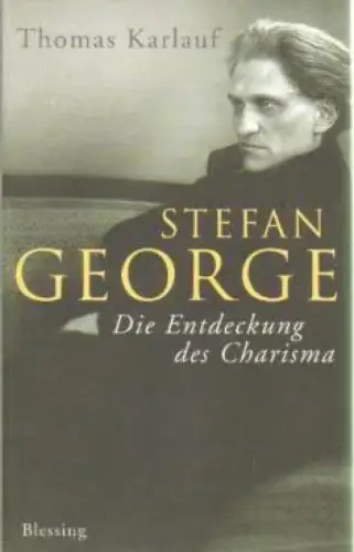 Buch: Stefan George, Karlauf, Thomas. 2007, Karl Blessing Verlag, gebraucht, gut