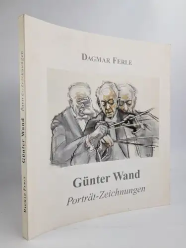 Buch: Günter Wand, Porträt-Zeichnungen. Pastell-Technik, Dagmar Ferle, 2001