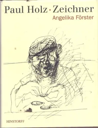 Buch: Paul Holz. Zeichner, Förster, Angelika. 1998, Hinstorff Verlag