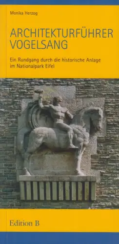 Buch: Architekturführer Vogelsang, Herzog, Monika, 2007, Edition B, Ein Rundgang