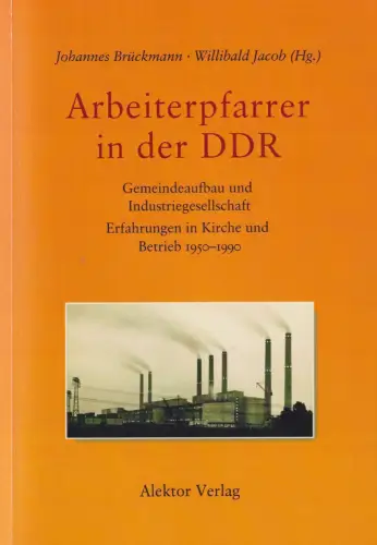 Buch: Arbeiterpfarrer in der DDR, Brückmann, Johannes, 2004, Alektor Verlag